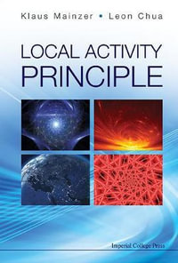 Local Activity Principle : The Cause Of Complexity And Symmetry Breaking - Klaus  Mainzer