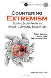 COUNTERING EXTREMISM : Building Social Resilience Through Community Engagement - GUNARATNA ROHAN