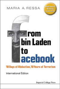 From Bin Laden To Facebook : 10 Days Of Abduction, 10 Years Of Terrorism - Maria A  Ressa
