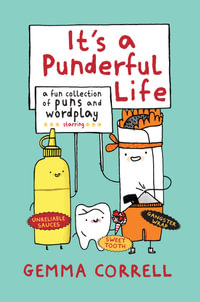 It's a Punderful Life : A fun collection of puns and wordplay - Gemma Correll