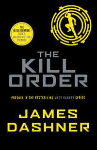 The Kill Order : Maze Runner Series - James Dashner