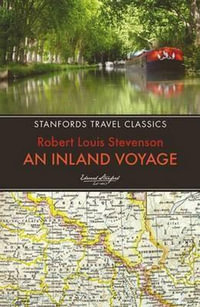 An Inland Voyage : Stanfords Travel Classics - Robert Louis Stevenson