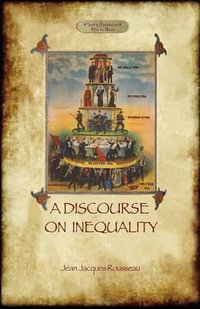 A Discourse on Inequality - Jean Jacques Rousseau