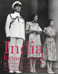 India Remembered : A Personal Account of the Mountbattens During the Transfer of Power - India Hicks