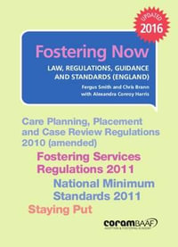 Fostering Now : Law, Regulations, Guidance and Standards - Fergus Smith