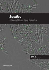Bacillus : Cellular and Molecular Biology (Third edition) - Peter L. Graumann