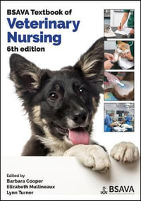 BSAVA Textbook of Veterinary Nursing : 6th edition - Barbara Cooper