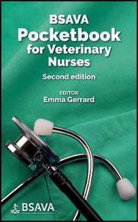 BSAVA Pocketbook for Veterinary Nurses : 2nd edition - Emma Gerrard