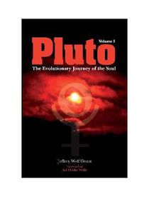 Pluto : The Evolutionary Journey of the Soul, Volume 1 - Jeffrey Wolf Green