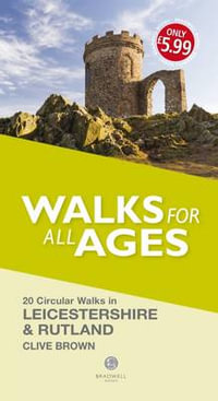 Walks for All Ages Leicestershire & Rutland - Clive Brown