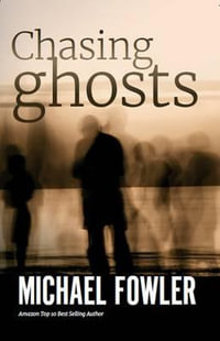 Chasing Ghosts - Michael Fowler