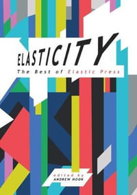 Elasticity : The Best of Elastic Press - Andrew Hook