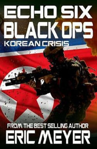 Echo Six : Black Ops 3 - Korean Crisis - Eric Meyer