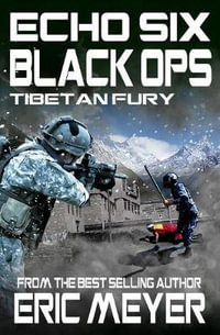 Echo Six : Black Ops 7 - Tibetan Fury - Eric Meyer
