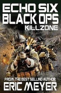 Echo Six : Black Ops 11 - Killzone - Eric Meyer