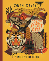 Crazy About Cats : Owen Davey's About Animal Books - Owen Davey
