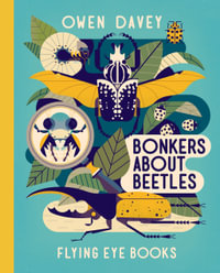 Bonkers About Beetles : Owen Davey's About Animal Books - Owen Davey