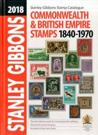 2018 Commonwealth & British Empire Stamps 1840-1970 - Stanley Gibbons Catalogue - Stanley Gibbons