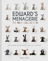 Edward's Menagerie : The New Collection - Kerry Lord