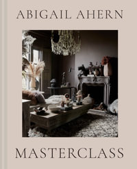 Abigail Ahern's Masterclass - Abigail Ahern