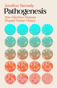 Pathogenesis : How germs made history - Jonathan Kennedy