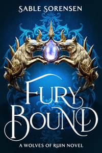 Fury Bound : The Wolves of Ruin - Sable Sorensen