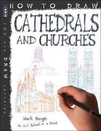 How To Draw Cathedrals and Churches : You Can Draw Anything - Mark Bergin