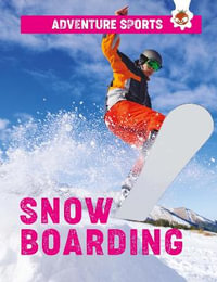Snow Boarding : Adventure Sports - John Allan
