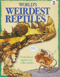 World's Weirdest Reptiles : Extreme Reptiles - Tom Jackson