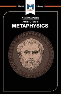 An Analysis of Aristotle's Metaphysics : The Macat Library - Asiste Celkyte