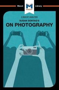 An Analysis of Susan Sontag's On Photography : Macat Library - Nico Epstein