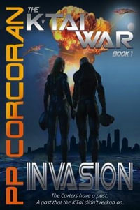 Invasion : The K'Tai War - P P Corcoran