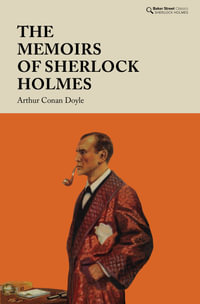 The Memoirs of Sherlock Holmes : Baker Street Classics - Arthur Conan Doyle
