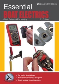 Essential Boat Electrics : Carry Out Electrical Jobs On Board Properly & Safely - Oliver Ballam