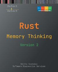 Memory Thinking for Rust : Slides with Descriptions and Source Code Illustrations, Second Edition - Dmitry Vostokov