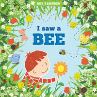 I Saw a Bee : In the Garden - Rob Ramsden