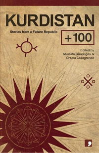 Kurdistan +100 : Stories from a Future State - Huseyin Karabey