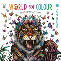 World of Colour : A Journey of Colouring Challenges - Kerby Rosanes