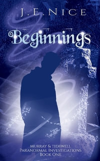 Beginnings : A paranormal women's fiction novel - J E Nice