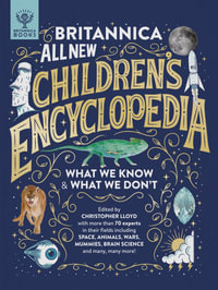 Britannica All New Children's Encyclopedia : What We Know and What We Don't - Various