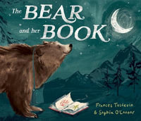 Bear and Her Book : The Bear and Her Book - FRANCES TOSDEVIN