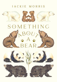 Something About A Bear - Jackie Morris