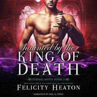 Haunted by the King of Death : A Fated Mates Vampire Paranormal Romance - Felicity Heaton