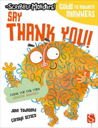 Say Thank You! : Scribble Monsters! - John Townsend