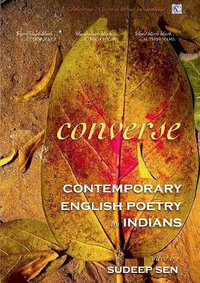 Converse : Contemporary English Poetry by Indians - Sudeep Sen