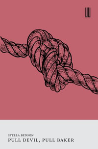Pull Devil, Pull Baker - Stella Benson