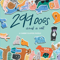 299 Dogs (and a cat) - A Canine Cluster Puzzle : 300-Dog-Shaped Pieces - Lea Maupetit