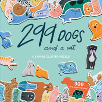 299 Dogs (and a cat) - A Canine Cluster Puzzle : 300-Dog-Shaped Pieces - Lea Maupetit
