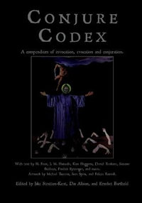 Conjure Codex V : A Compendium of Invocation, Evocation, and Conjuration - Jake Stratton-Kent
