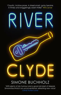 River Clyde : The word-of-mouth BESTSELLER - Simone Buchholz